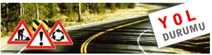 T�rkiye geneli yol durumu hakkinda g�ncel bilgiler