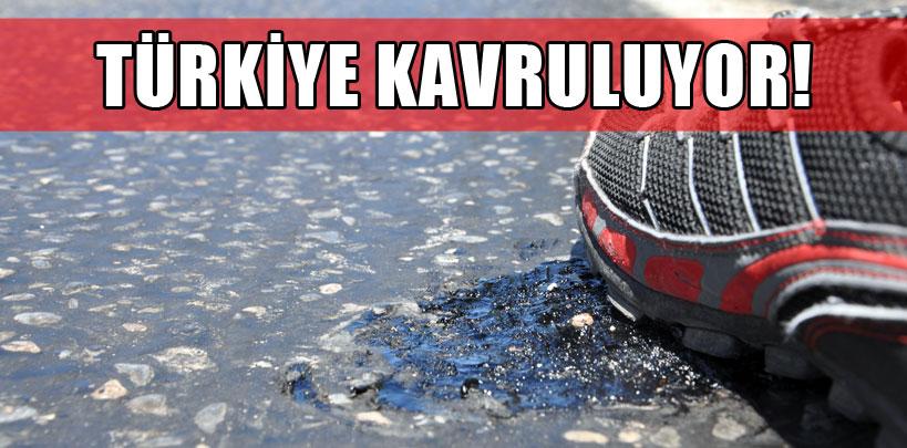 Türkiye kavruluyor