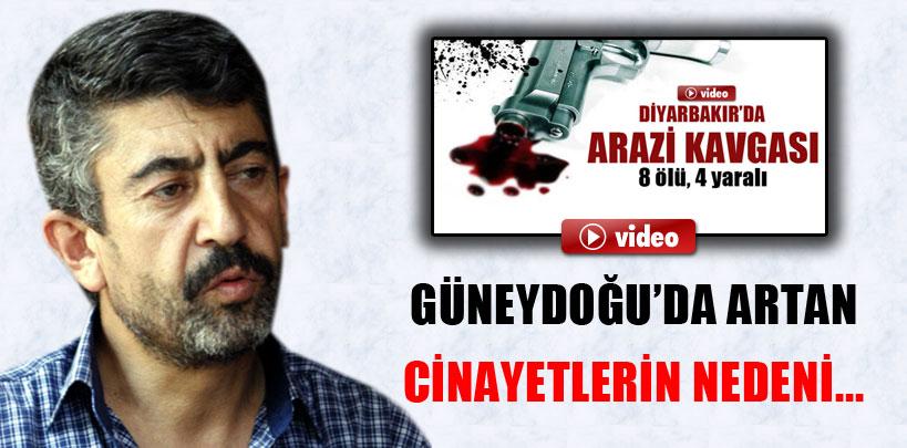 Hasan Üstün, 'Cinayetlerin nedeni arazi toplulaştırmadan kaynaklı'