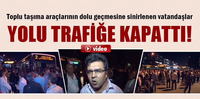 İzdihamı protesto için otobüsün yolunu kestiler