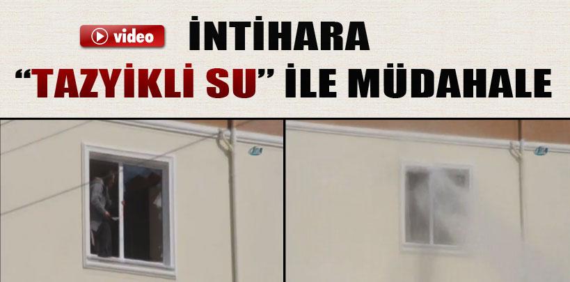 İntihara kalkan kadına 'tazyikli su' ile müdahale