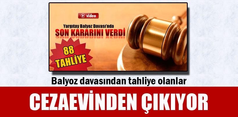Balyoz davasından tahliye olanlar cezaevinden çıkıyor
