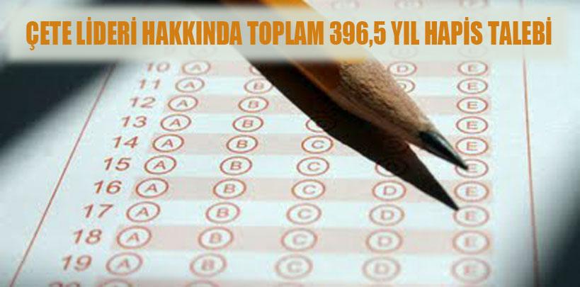 KCK'lı sınav çetesi liderine rekor ceza talebi