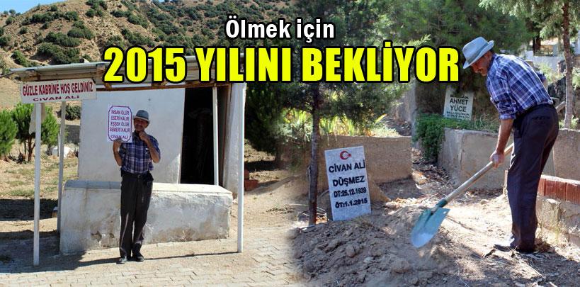 Civan Ali, ölmek için 2015 yılını bekliyor
