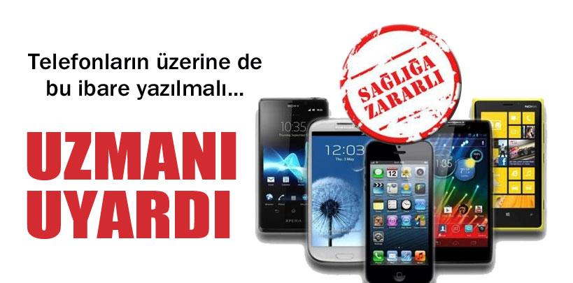 Kaplan, 'Telefonlara 'sağlığa zararlıdır' ibaresi yazılmalı'