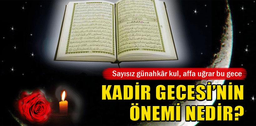 Kadir Gecesi'nin önemi nedir?