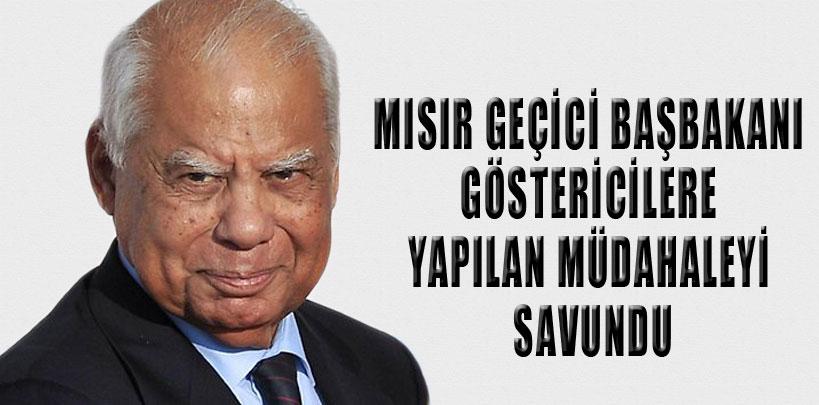Mısır'ın geçiçi Başbakan'ı müdahaleyi savundu
