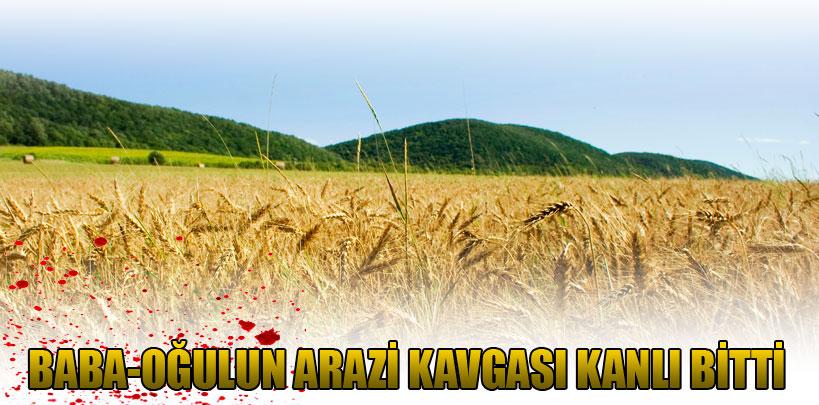 Arazi yüzünden babasını öldürdü