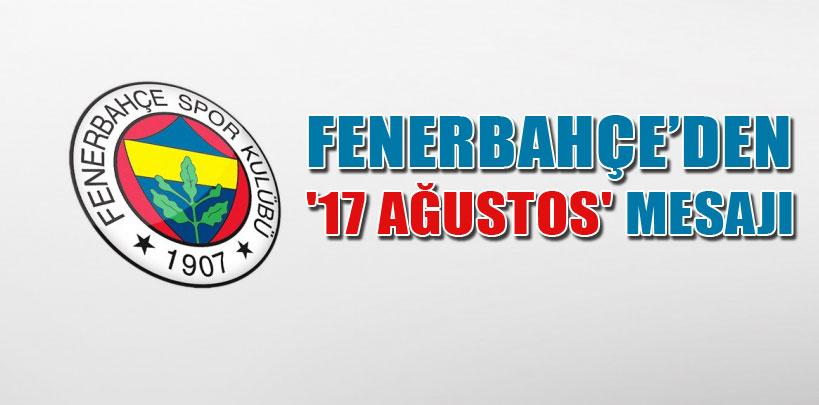 Fenerbahçe'den '17 Ağustos' mesajı