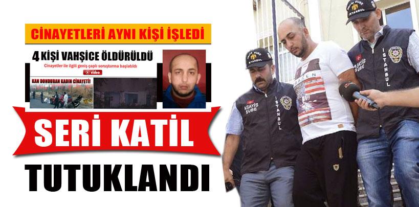 Seri cinayetlerin faili 2 cinayetten tutuklandı