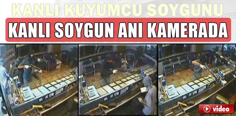 Kanlı soygun anı kamerada