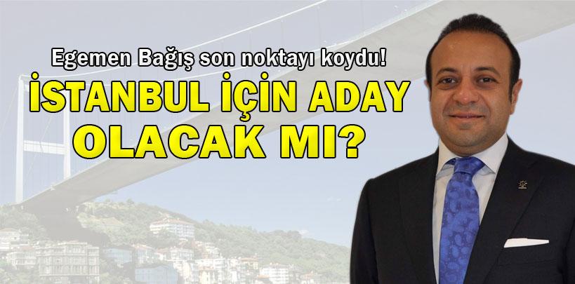 Bakan Egemen Bağış'tan İstanbul adaylığı açıklaması