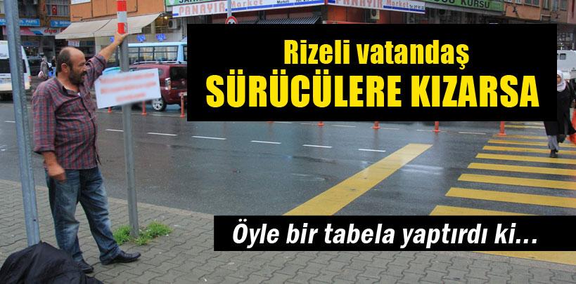 Sürücülere kızan Rizeliden ilginç tepki