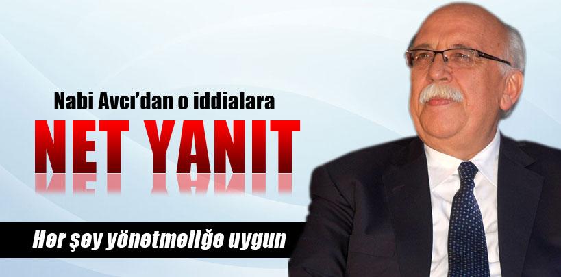 Nabi Avcı, 'Yönetmeliğin gereği olan yerde onlar var'