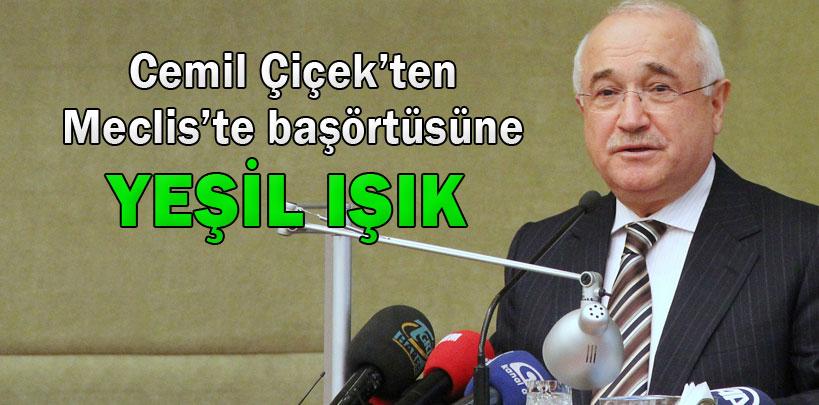 Cemil Çiçek'ten Meclis'te başörtüsüne yeşil ışık