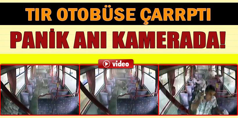 Zonguldak'ta TIR otobüse çarptı, panik anı kameralara yansıdı