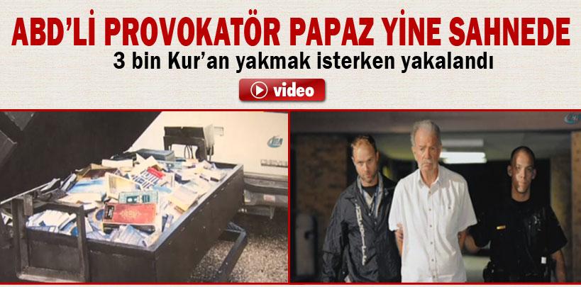 ABD'li provokatör papaz gözaltına alındı