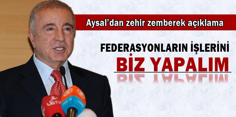 Ünal Aysal'dan federasyonlara sert gönderme