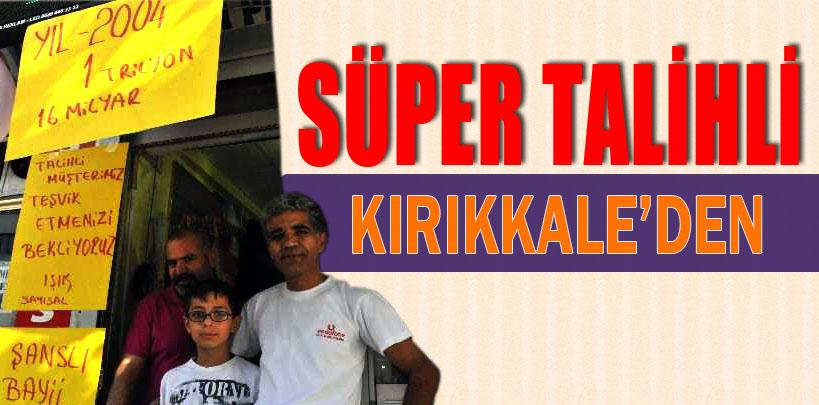 Süper talihli Kırıkkale'den