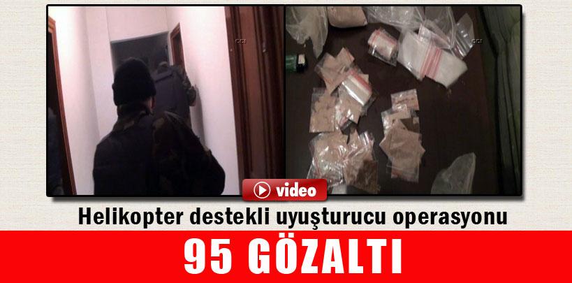 Helikopter destekli uyuşturucu operasyonunda 65 gözaltı