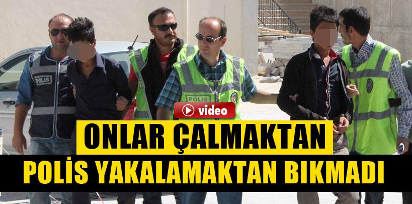 Onlar çalmaktan, polis yakalamaktan bıkmadı