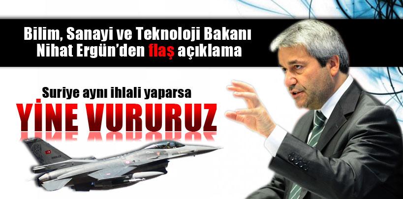 Nihat Ergün, 'Suriye aynı ihlali yaparsa yine vururuz'