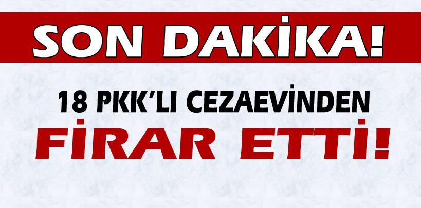 18 PKK'lı cezaevinden firar etti