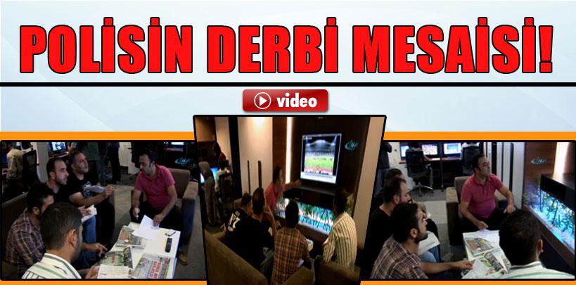 İstanbul'da polisin Derbi mesaisi