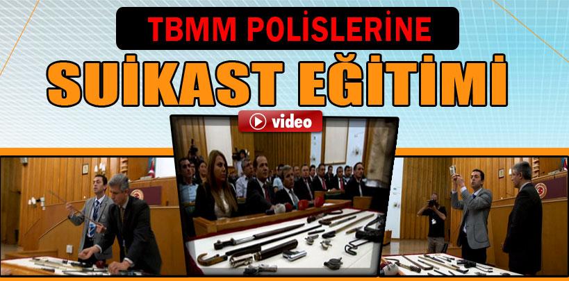 TBMM polisine suikast eğitimi