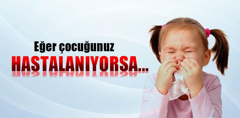 Çocuğunuzun yılda kaç kez hastalandığına dikkat edin