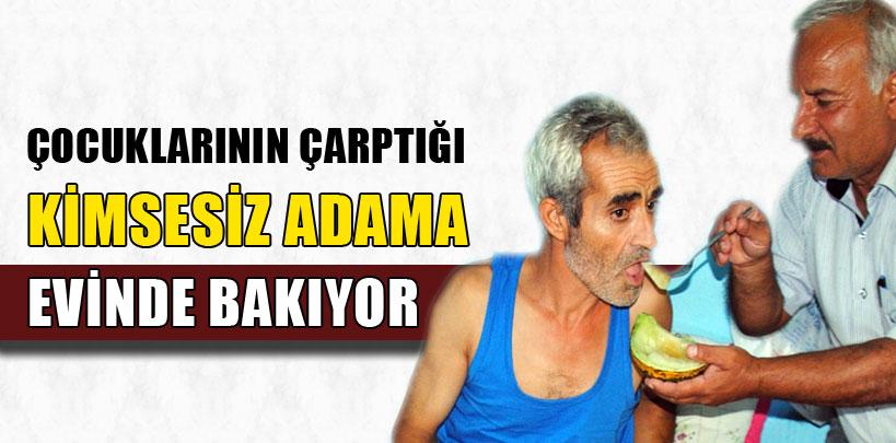 İzmir'de, çocuklarının çarptığı kimsesiz adama evinde bakıyor