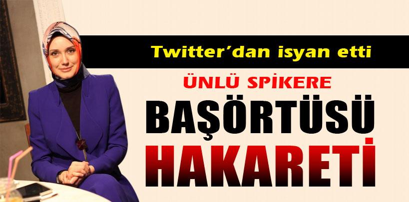 Ünlü spiker Serra Karaçam'a başörtüsü hakareti