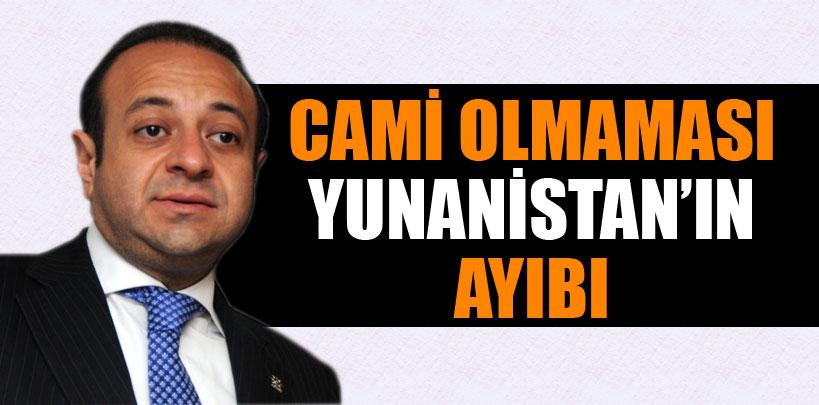 Bağış, 'Cami olmaması Yunanistan'ın ayıbı'