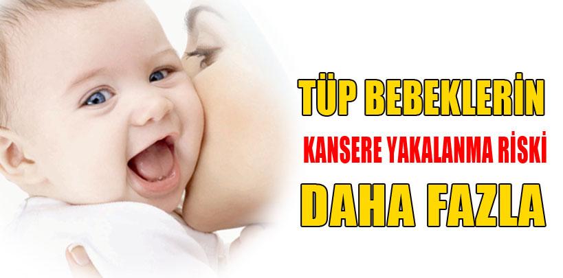 Tüp bebeklerde çocukluk döneminde kanser riski 3'de 1 fazla