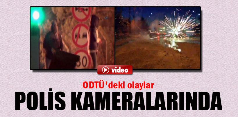 ODTÜ'deki olaylar polis kameralarında