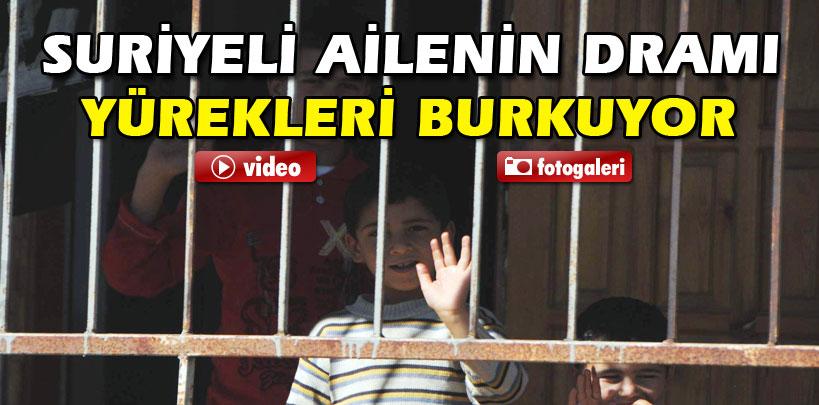 Suriyeli ailenin dramı yürekleri burkuyor