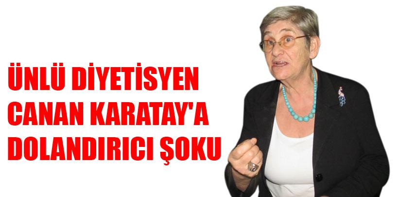 Ünlü diyetisyen Canan Karatay'a dolandırıcı şoku