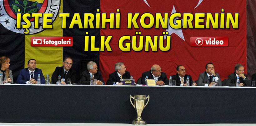 İşte tarihi Fenerbahçe kongresinin ilk günü