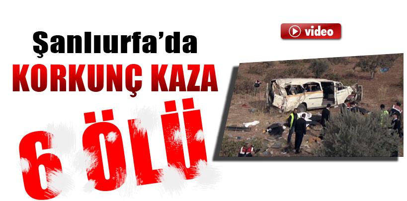 Şanlıurfa, Bozova karayolunda korkunç kaza, 6 ölü