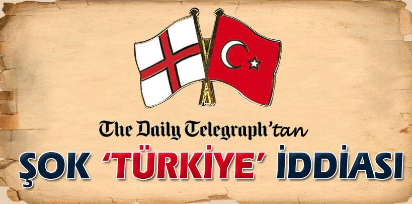 Daily Telegraph'tan şok 'Türkiye' iddiası